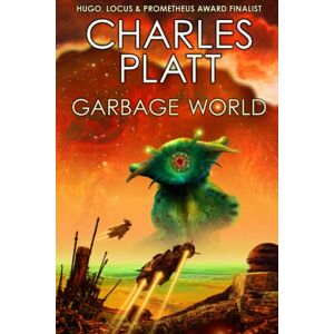 Platt, Charles GARBAGE WORLD: The SF Ecological Classic (The Charles Platt Science Fiction Library) Platt, Charles GARBAGE WORLD: The SF Ecological Classic (The Charles Platt Science Fiction Library)