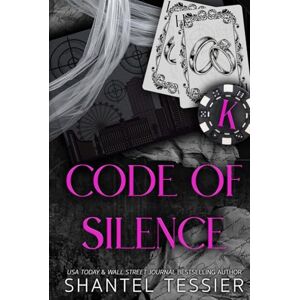 Tessier, Shantel Code of Silence: A Mafia Romance (The Dark Kingdom) Tessier, Shantel Code of Silence: A Mafia Romance (The Dark Kingdom)