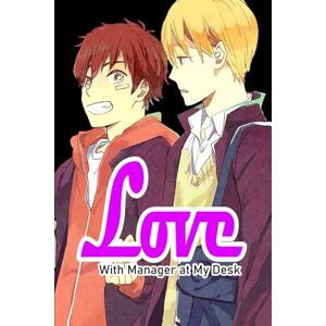 Tsubaki Shiozakiluno Love With Manager at My Desk: Boys' Love Manga Tsubaki Shiozakiluno Love With Manager at My Desk: Boys' Love Manga