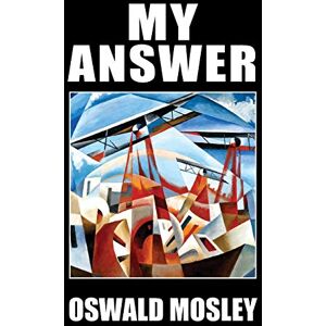 Mosley, Oswald My Answer Mosley, Oswald My Answer