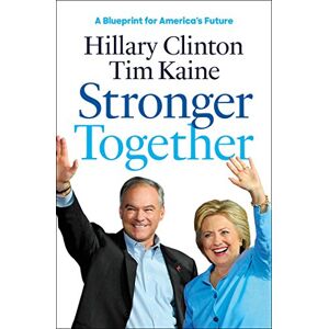Clinton, Hillary Rodham Stronger Together Clinton, Hillary Rodham Stronger Together