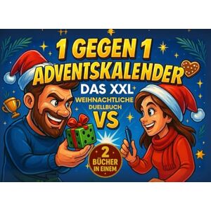 Berger, Anna & Tom 1 Gegen 1 Adventskalender – Das XXL Weihnachtliche Duellbuch: Advents Battle mit 24 Challenges bis Weihnachten + 12 Bonusspielen bis Dreikönig – Spaß ... Freunde & Kollegen (Duell Buch für Paare) Berger, Anna & Tom 1 Gegen 1 Adventskalender – Das XXL Weihnachtliche Duellbuch: Advents Battle mit 24 Challenges bis Weihnachten + 12 Bonusspielen bis Dreikönig – Spaß ... Freunde & Kollegen (Duell Buch für Paare)