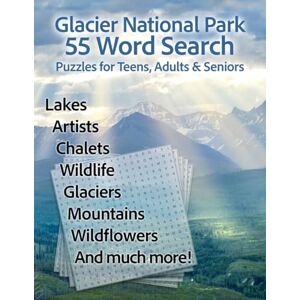 Creations, Second Nature Glacier National Park 55 Word Search Puzzles for Teens, Adults & Seniors: Word searches with easy to read print about Glacier National Park history, ... inches 110 Pages 55 Puzzles and Solutions Creations, Second Nature Glacier National Park 55 Word Search Puzzles for Teens, Adults & Seniors: Word searches with easy to read print about Glacier National Park history, ... inches 110 Pages 55 Puzzles and Solutions