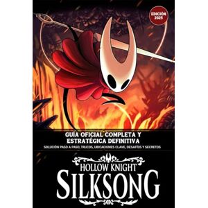 Cheikhzen, Emaner Hollow Knight: Silksong – Guía Oficial Completa y Estratégica Definitiva (Edición 2025): Solución Paso a Paso, Trucos, Ubicaciones Clave, Desafíos y Secretos Ocultos Cheikhzen, Emaner Hollow Knight: Silksong – Guía Oficial Completa y Estratégica Definitiva (Edición 2025): Solución Paso a Paso, Trucos, Ubicaciones Clave, Desafíos y Secretos Ocultos