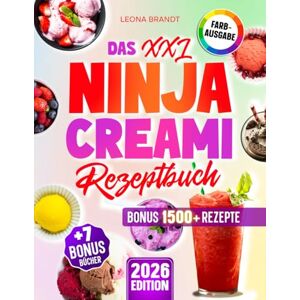 Brandt Das XXL Ninja Creami Rezeptbuch: Mit 200+ farbenfrohen Rezepten für die Standard und Deluxe Version der Ninja Eismaschine Inkl. Bonis Brandt Das XXL Ninja Creami Rezeptbuch: Mit 200+ farbenfrohen Rezepten für die Standard und Deluxe Version der Ninja Eismaschine Inkl. Bonis