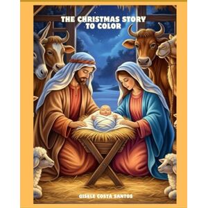 Santos, Gisele Costa The Christmas Story to Color Santos, Gisele Costa The Christmas Story to Color