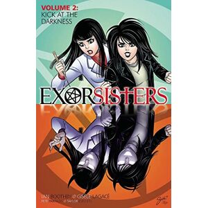 Boothby, Ian Exorsisters, Volume 2: Kick at the Darkness Boothby, Ian Exorsisters, Volume 2: Kick at the Darkness