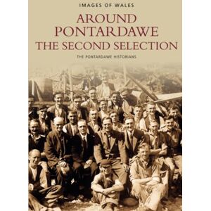 Childs, Jeff Around Pontardawe: The Second Selection (Archive Photographs) Childs, Jeff Around Pontardawe: The Second Selection (Archive Photographs)