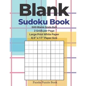 Panda Blank Sudoku Book 500 Blank Grids 9x9 2 Grids per Page Large Print White Paper 8,5” x 11” Paper Size: Create Your Own Personal Logic Games Panda Blank Sudoku Book 500 Blank Grids 9x9 2 Grids per Page Large Print White Paper 8,5” x 11” Paper Size: Create Your Own Personal Logic Games