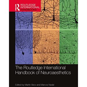 The Routledge International Handbook of Neuroaesthetics (Routledge International Handbooks) The Routledge International Handbook of Neuroaesthetics (Routledge International Handbooks)