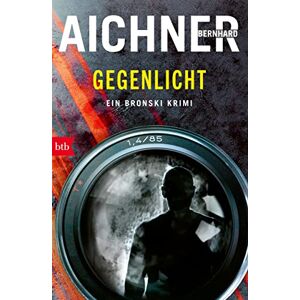 Aichner, Bernhard GEGENLICHT: Ein Bronski Krimi Aichner, Bernhard GEGENLICHT: Ein Bronski Krimi