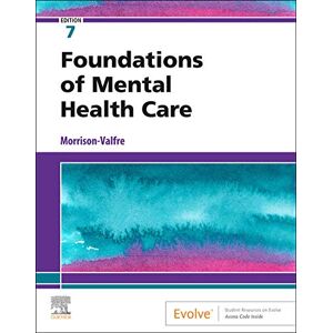 Mosby Foundations of Mental Health Care E-Book Mosby Foundations of Mental Health Care E-Book