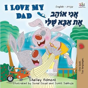 Admont, Shelley I Love My Dad (English Hebrew Bilingual Book) (English Hebrew Bilingual Collection) Admont, Shelley I Love My Dad (English Hebrew Bilingual Book) (English Hebrew Bilingual Collection)