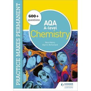 Henry, Nora Practice makes permanent: 600+ questions for AQA A-level Chemistry Henry, Nora Practice makes permanent: 600+ questions for AQA A-level Chemistry