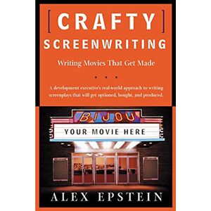 Epstein, Alex Crafty Screenwriting: Writing Movies That Get Made Epstein, Alex Crafty Screenwriting: Writing Movies That Get Made