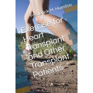 HuestonMy Heart Journey: Exercise After Transplant is more than just an exercise guide—it’s a heartfelt companion for anyone nav, Frederick M My Heart Journey: Exercise for Transplant Patients HuestonMy Heart Journey: Exercise After Transplant is more than just an exercise guide—it’s a heartfelt companion for anyone nav, Frederick M My Heart Journey: Exercise for Transplant Patients