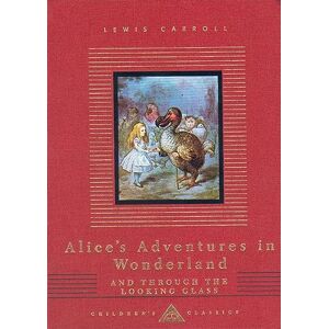 Carroll, Lewis Alice's Adventures in Wonderland and Through The Looking Glass: Lewis Carroll Carroll, Lewis Alice's Adventures in Wonderland and Through The Looking Glass: Lewis Carroll