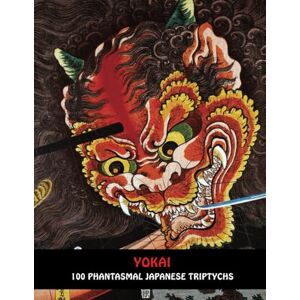 Yoshida, Ringo YOKAI: 100 Phantasmal Japanese Triptychs (Samurai Ghost Wars) Yoshida, Ringo YOKAI: 100 Phantasmal Japanese Triptychs (Samurai Ghost Wars)