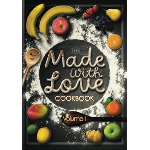 Rose, Amanda Made with Love Cookbook: Volume 1 (Made with Love Cookbook Series) Rose, Amanda Made with Love Cookbook: Volume 1 (Made with Love Cookbook Series)