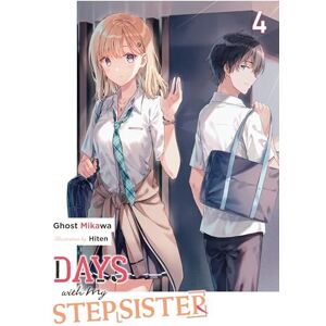 Days with My Stepsister, Vol. 4 (light novel): Volume 4 (DAYS WITH MY STEPSISTER NOVEL SC) Days with My Stepsister, Vol. 4 (light novel): Volume 4 (DAYS WITH MY STEPSISTER NOVEL SC)