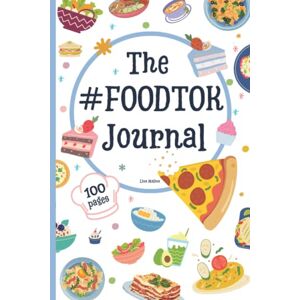 Malina, Lina The #FoodTok Journal, the trendy Recipe Book: Collect and Cook Your Favourite Recipes from Your favorite Influencers! Malina, Lina The #FoodTok Journal, the trendy Recipe Book: Collect and Cook Your Favourite Recipes from Your favorite Influencers!