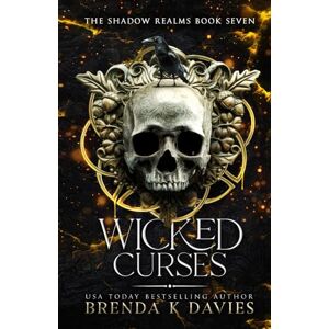 Davies, Brenda K. Wicked Curses (The Shadow Realms, Book 7) Davies, Brenda K. Wicked Curses (The Shadow Realms, Book 7)