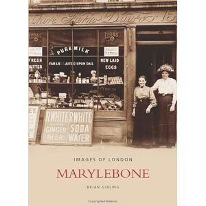 Girling, Brian Marylebone: Images of London Girling, Brian Marylebone: Images of London
