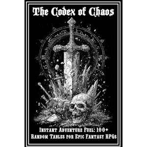 Harfst Jr, Thomas L The Codex of Chaos: The Ultimate Random Table Compendium for Fantasy TTRPGs Harfst Jr, Thomas L The Codex of Chaos: The Ultimate Random Table Compendium for Fantasy TTRPGs