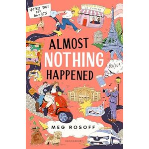Rosoff, Meg Almost Nothing Happened Rosoff, Meg Almost Nothing Happened