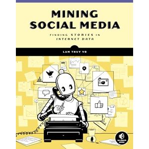 Lam Thuy Vo Mining Social Media: Finding Stories in Internet Data Lam Thuy Vo Mining Social Media: Finding Stories in Internet Data