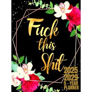 Creative Labs Fuck This Shit: 5 Year Monthly Planner For Women Five Year Planner 60 Monthly Calendar Schedule with Funny Sweary Quotes Sweary Planner Black ... Floral Design Large Print 8.5 x 11 inches Creative Labs Fuck This Shit: 5 Year Monthly Planner For Women Five Year Planner 60 Monthly Calendar Schedule with Funny Sweary Quotes Sweary Planner Black ... Floral Design Large Print 8.5 x 11 inches