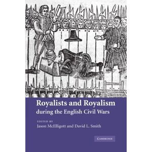 Royalists and Royalism during the English Civil Wars Royalists and Royalism during the English Civil Wars