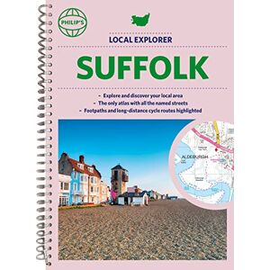 Philip's Maps Philip's Local Explorer Street Atlas Suffolk: Spiral edition (Philip's Street Atlas) Philip's Maps Philip's Local Explorer Street Atlas Suffolk: Spiral edition (Philip's Street Atlas)
