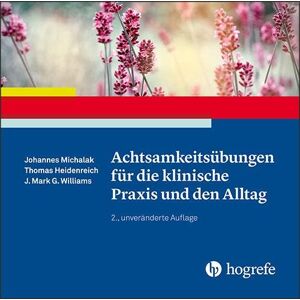 Michalak, Johannes Achtsamkeitsübungen für die klinische Praxis und den Alltag: Audio-CD (MP3-Dateien) Michalak, Johannes Achtsamkeitsübungen für die klinische Praxis und den Alltag: Audio-CD (MP3-Dateien)
