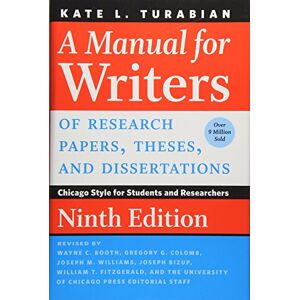 Turabian, Kate L. A Manual for Writers of Research Papers, Theses, – Chicago Style for Students and Researchers (Chicago Guides to Writing, Editing, and Publishing) Turabian, Kate L. A Manual for Writers of Research Papers, Theses, – Chicago Style for Students and Researchers (Chicago Guides to Writing, Editing, and Publishing)
