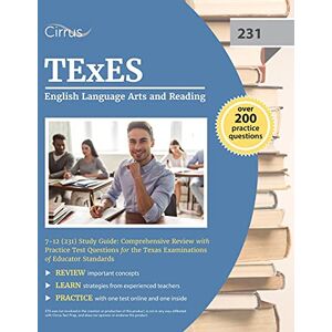 Cox, J.G. TExES English Language Arts and Reading 7-12 (231) Study Guide: Comprehensive Review with Practice Test Questions for the Texas Examinations of Educator Standards Cox, J.G. TExES English Language Arts and Reading 7-12 (231) Study Guide: Comprehensive Review with Practice Test Questions for the Texas Examinations of Educator Standards