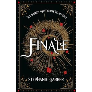 Garber, Stephanie Finale: The third spellbinding instalment in the global No. 1 bestselling Caraval series Garber, Stephanie Finale: The third spellbinding instalment in the global No. 1 bestselling Caraval series