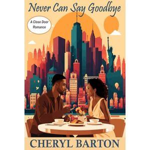 Barton, Cheryl Never Can Say Goodbye Barton, Cheryl Never Can Say Goodbye