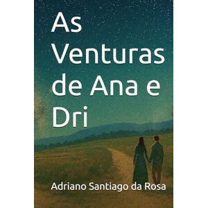da Rosa, Adriano Santiago As Venturas de Ana e Dri da Rosa, Adriano Santiago As Venturas de Ana e Dri