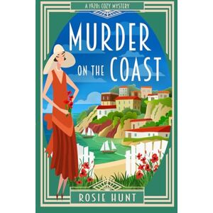 Hunt, Rosie Murder on the Coast: A 1920s Cozy Mystery (Lady Felicity Quick Mystery) Hunt, Rosie Murder on the Coast: A 1920s Cozy Mystery (Lady Felicity Quick Mystery)
