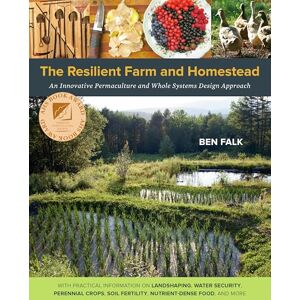 Chelsea Green The Resilient Farm and Homestead: An Innovative Permaculture and Whole Systems Design Approach Chelsea Green The Resilient Farm and Homestead: An Innovative Permaculture and Whole Systems Design Approach