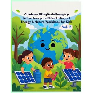 Delgado, Maria Cuaderno Bilingüe de Energía y Naturaleza para Niños Bilingual Energy & Nature Workbook for Kids: Bilingual Environmental Education Serie ... Series/Serie Educación Ambiental Bilingüe) Delgado, Maria Cuaderno Bilingüe de Energía y Naturaleza para Niños Bilingual Energy & Nature Workbook for Kids: Bilingual Environmental Education Serie ... Series/Serie Educación Ambiental Bilingüe)