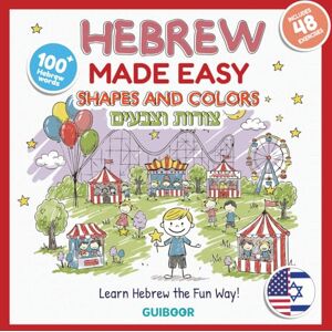 ELBAZ, Aaron Hebrew For Kids Made Easy : Shapes and Colors 100+ Words: Fun Hebrew Learning Activity Book for Children Learn Shapes and Colors in Hebrew Through Coloring, Puzzles and Games (Hebrew Made Easy) ELBAZ, Aaron Hebrew For Kids Made Easy : Shapes and Colors 100+ Words: Fun Hebrew Learning Activity Book for Children Learn Shapes and Colors in Hebrew Through Coloring, Puzzles and Games (Hebrew Made Easy)