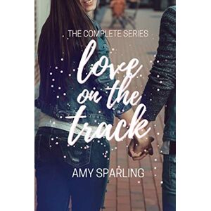 Sparling, Amy Love on the Track: The Complete Series Sparling, Amy Love on the Track: The Complete Series