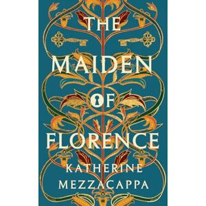 Mezzacappa, Katherine The Maiden of Florence: Shortlisted for the HWA Gold Crown Award 2025 Mezzacappa, Katherine The Maiden of Florence: Shortlisted for the HWA Gold Crown Award 2025