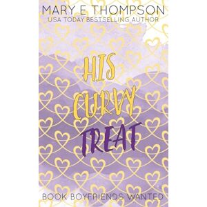 Thompson, Mary E His Curvy Treat: Discreet Special Edition: A Small Town Curvy Girl Romance Thompson, Mary E His Curvy Treat: Discreet Special Edition: A Small Town Curvy Girl Romance