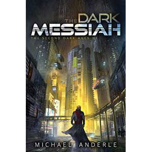 Anderle, Michael The Dark Messiah: Volume 1 (The Second Dark Ages) Anderle, Michael The Dark Messiah: Volume 1 (The Second Dark Ages)