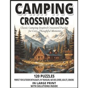 ABDALATIF, MUSIIGE Camping Crosswords: 120 Large Print Camping & Outdoor Adventure Crossword Puzzles Featuring Hiking, Survival Skills, Gear, Nature & Wilderness Life — ... Enthusiasts • RV Travelers • Nature Lovers, ABDALATIF, MUSIIGE Camping Crosswords: 120 Large Print Camping & Outdoor Adventure Crossword Puzzles Featuring Hiking, Survival Skills, Gear, Nature & Wilderness Life — ... Enthusiasts • RV Travelers • Nature Lovers,