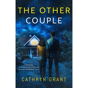 Grant, Cathryn The Other Couple: A gripping psychological thriller with an incredible twist Grant, Cathryn The Other Couple: A gripping psychological thriller with an incredible twist
