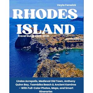 Fenwick, Veyla Rhodes Island Travel Guide 2025–2026: Lindos Acropolis, Medieval Old Town, Anthony Quinn Bay, Tsambika Beach & Ancient Kamiros – With Full-Color Photos, Maps, and Smart Itineraries Fenwick, Veyla Rhodes Island Travel Guide 2025–2026: Lindos Acropolis, Medieval Old Town, Anthony Quinn Bay, Tsambika Beach & Ancient Kamiros – With Full-Color Photos, Maps, and Smart Itineraries